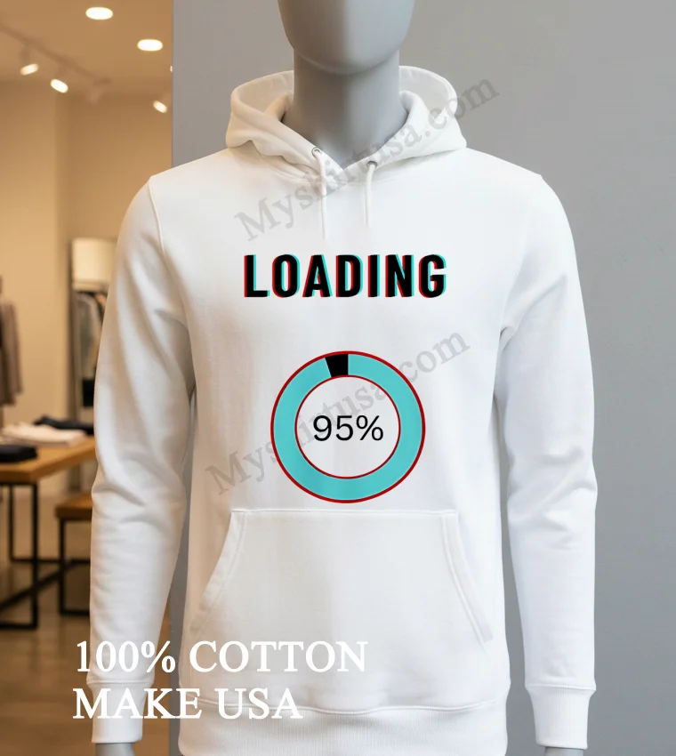Loading 95 funny america t-shirts - hoodie-shirt Loading 95 Shirt Hoodie Shirt