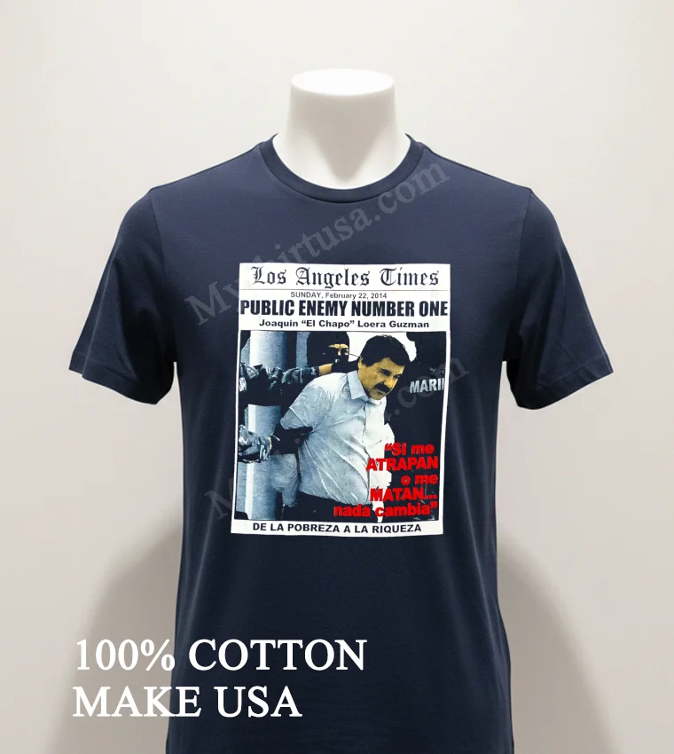 Los Angeles Times Public Enemy Number One Joaquin El Chapo Guzman funny america t-shirts - navy-shirt Los Angeles Times Public Enemy Number One Joaquin El Chapo Guzman Shirt Navy Shirt