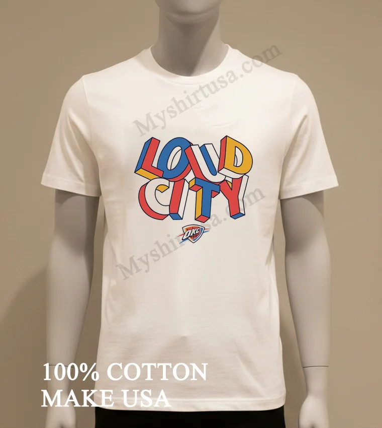 Loud City Oklahoma City Thunder Basketball Team Logo Graphic Shirt White T Shirt