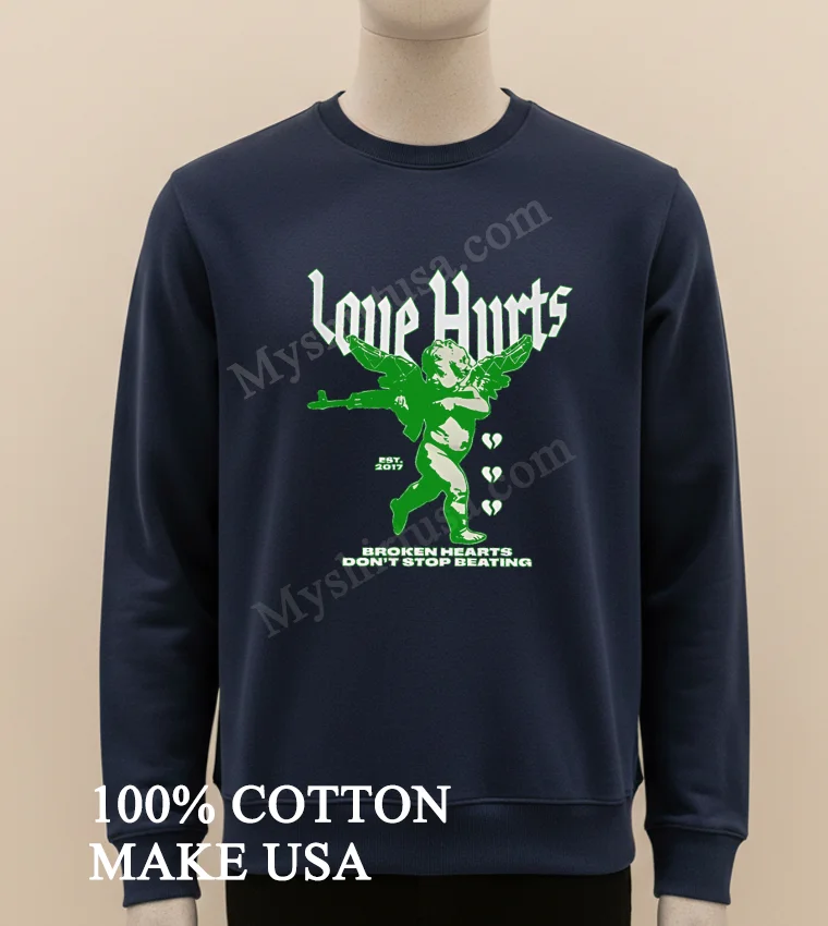 Love Hurts Broken Hearts Dont Stop Beating Shirt Long Sleve Shirt
