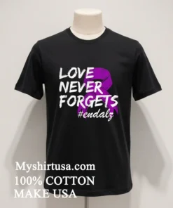 Love Never Forgets Endalz funny america t-shirts