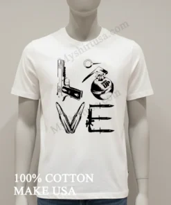 Love Weapons Pistol Grenade Bullets Bayonet Military Style funny america t-shirts