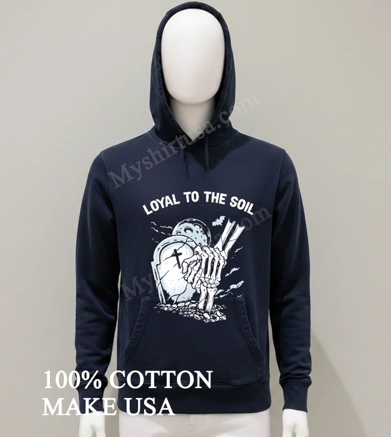 Loyal To The Soil Skeleton Hands Grave Moon funny america t-shirts - balck-shirt Loyal To The Soil Skeleton Hands Grave Moon Shirt Balck Shirt