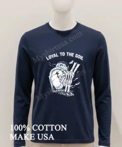 Loyal To The Soil Skeleton Hands Grave Moon funny america t-shirts