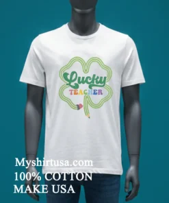 Lucky Teacher Four Leaf Clover Shirt