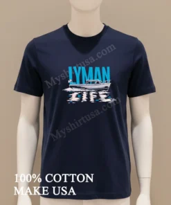 Lyman Collection Life funny america t-shirts