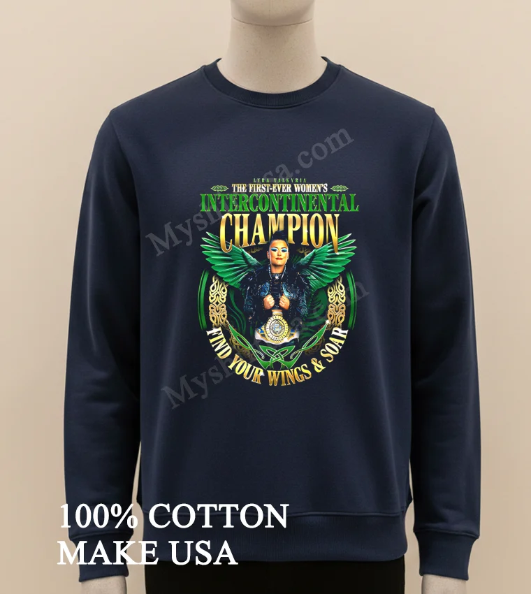 Lyra Valkyria The First Ever Womens Intercontinental Champion Find Your Wings Soar Shirt Long Sleve Shirt