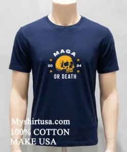 Maga Or Death 2024 Skull Shirt Navy Shirt