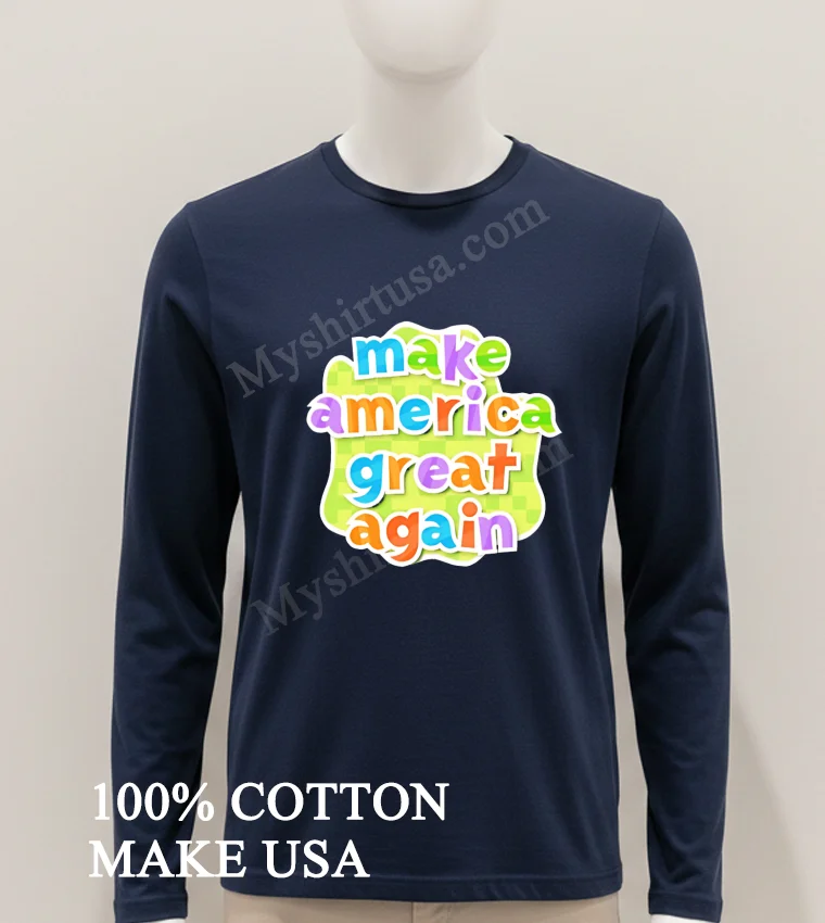 Make America Great Again Colorful Bubbles Graphic Text Shirt Hoodie Shirt 1