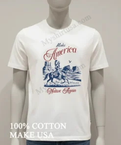 Make America Native Again Indigenous Warrior Riding Horse Monument funny america t-shirts