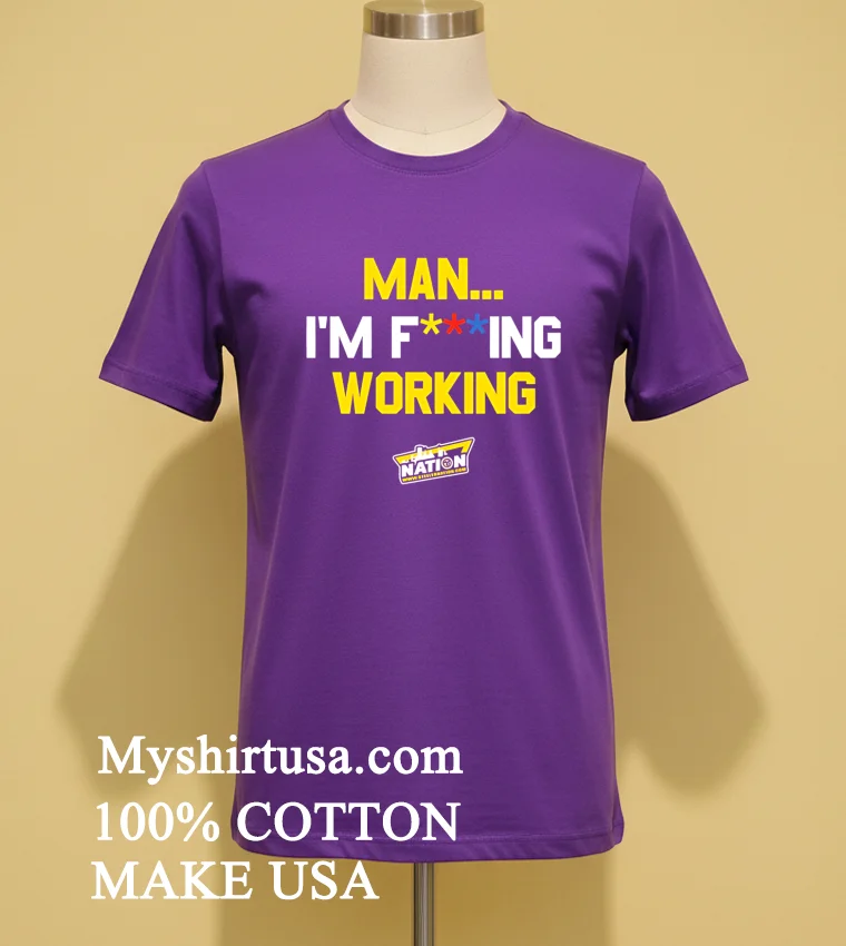 Man I M Fucking Working Funny Slogan Shirt - purple-shirt Man Im Fucking Working Funny Slogan Shirt Purple Shirt