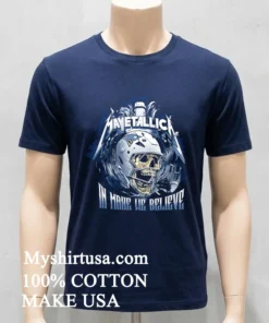 Mavetallica In Maye We Believe New England Patriots Shirt