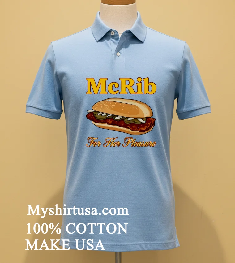 Mcrib For Her Pleasure Shirt - blue-shirt Mcrib For Her Pleasure Shirt Blue Shirt