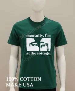 Mentally I’m At The Cottage Close Up Eyes funny america t-shirts