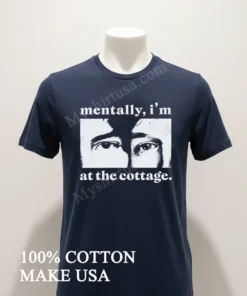 Mentally I’m At The Cottage Close Up Eyes funny america t-shirts