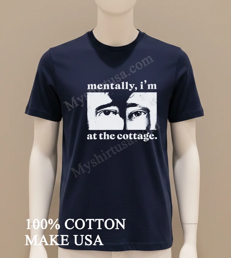 Mentally Im At The Cottage Close Up Eyes Shirt Navy Shirt