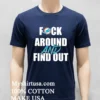Miami Dolphins Fuck Around And Find Out Shirt Navy Shirt