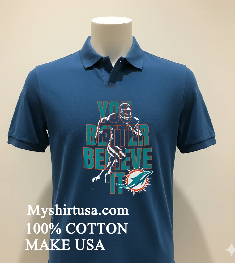 Miami Dolphins Nfl You Better Believe It Shirt - navy-shirt Miami Dolphins Nfl You Better Believe It Shirt Navy Shirt 1