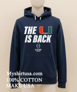 Miami Football Cfp The U Is Back Playoff 2025 26 Shirt