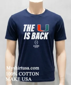 Miami Football Cfp The U Is Back Playoff 2025 26 Shirt