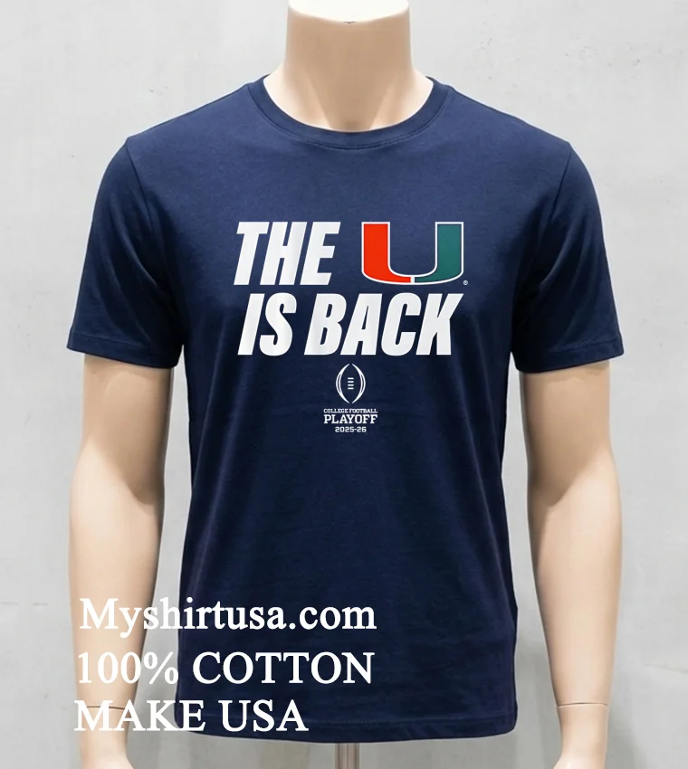 Miami Football Cfp The U Is Back Playoff 2025 26 Shirt - navy-shirt Miami Football Cfp The U Is Back Playoff 2025 26 Shirt Navy Shirt