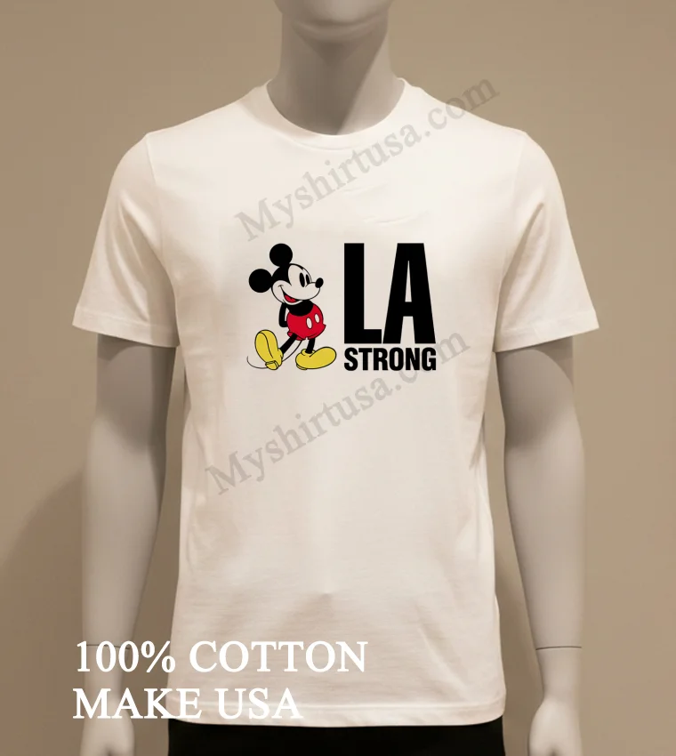 Mickey Mouse La Strong funny america t-shirts - white-t-shirt Mickey Mouse La Strong Shirt White T Shirt
