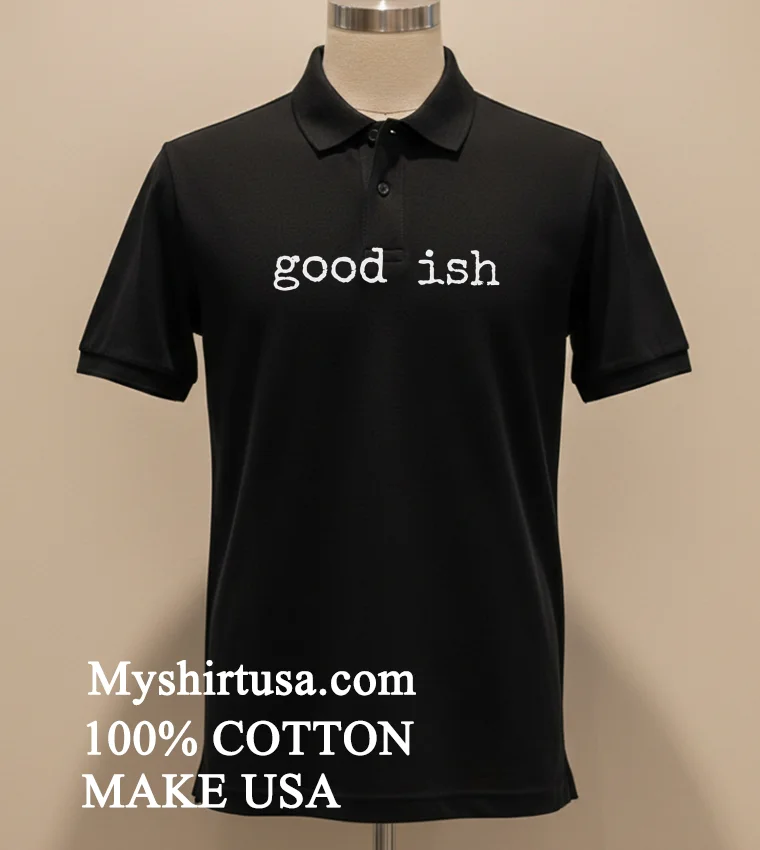 Minimalist Good Ish T Shirt - balck-shirt Minimalist Good Ish T Shirt Balck Shirt 1