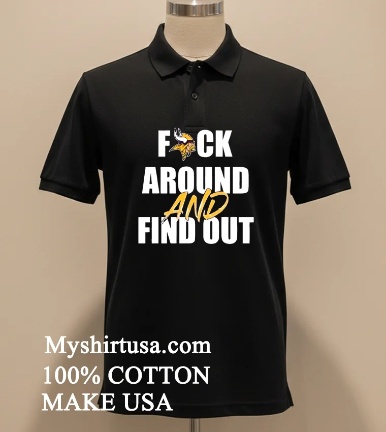 Minnesota Vikings Fuck Around And Find Out Shirt - balck-shirt Minnesota Vikings Fuck Around And Find Out Shirt Balck Shirt 1