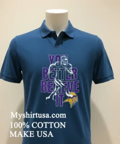 Minnesota Vikings Nfl You Better Believe It Shirt
