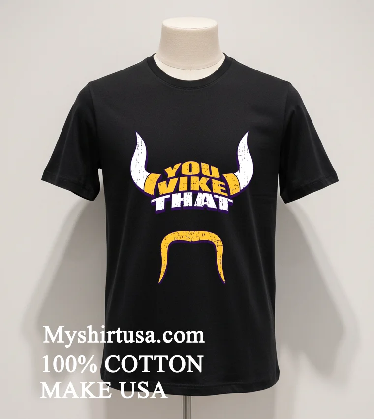 Minnesota Vikings You Vike That Shirt - balck-shirt Minnesota Vikings You Vike That Shirt Balck Shirt 1