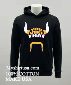 Minnesota Vikings You Vike That Shirt