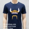Minnesota Vikings You Vike That Shirt Navy Shirt