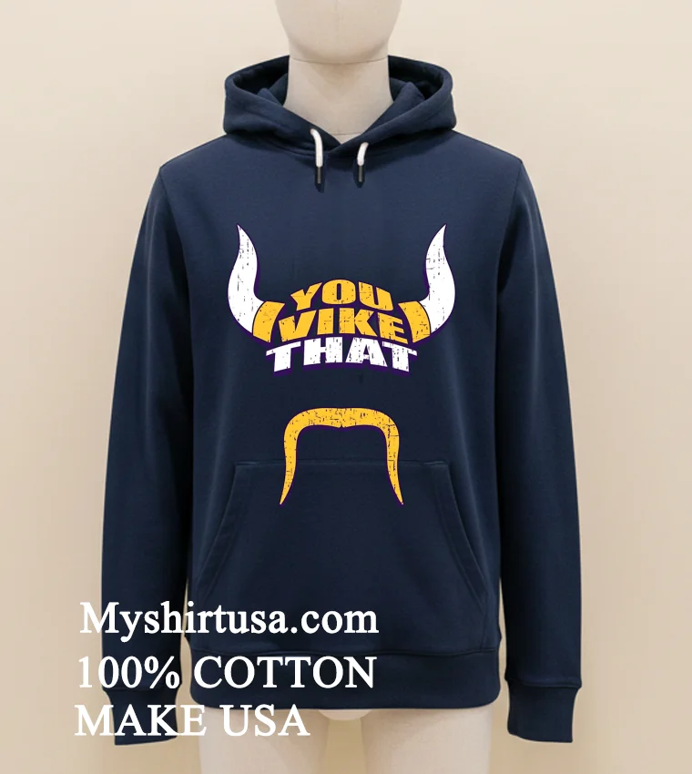 Minnesota Vikings You Vike That Shirt Navy Shirt 2