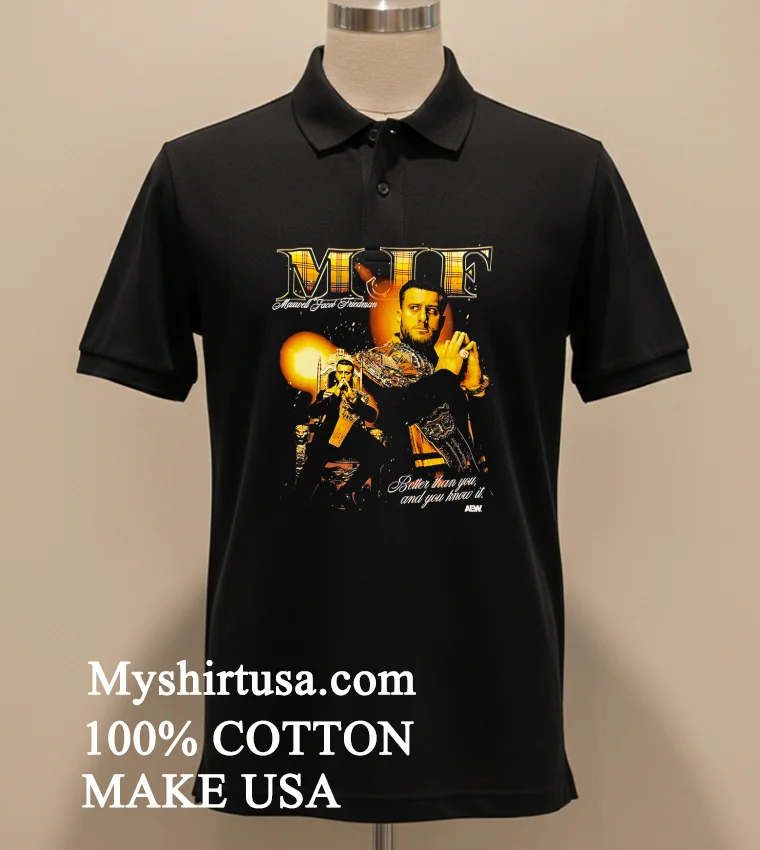 Mjf Maxwell Jacob Friedman Better Than You And You Know It Shirt Balck Shirt 2