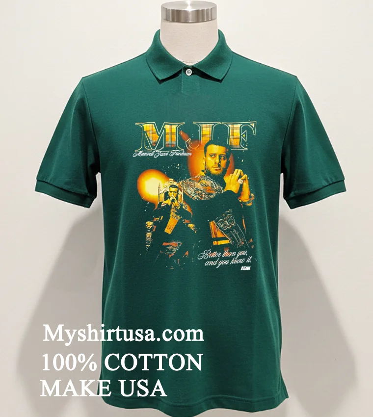 Mjf Maxwell Jacob Friedman Better Than You And You Know It Shirt - green-shirt Mjf Maxwell Jacob Friedman Better Than You And You Know It Shirt Green Shirt