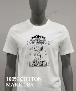 Mom Is Temporarily Out Of Order Snoopy Holding Coffee funny america t-shirts