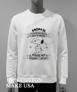 Mom Is Temporarily Out Of Order Snoopy Holding Coffee funny america t-shirts