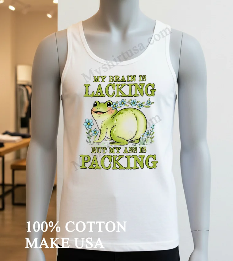 My Brain Is Lacking But My Ass Is Packing Frog Shirt - white-t-shirt My Brain Is Lacking But My Ass Is Packing Frog Shirt White T Shirt 2