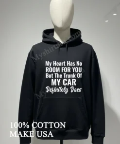 My Heart Has No Room For You Trunk Of Car funny america t-shirts