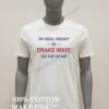 My Ideal Weight Is Drake Maye On Top Of Me Shirt White T Shirt