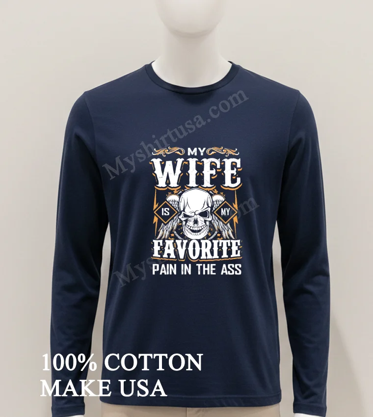 My Wife Is My Favorite Pain In The Ass Shirt Hoodie Shirt