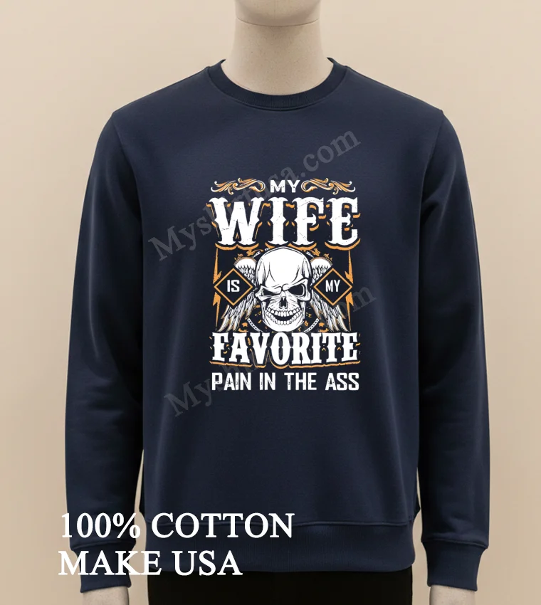 My Wife Is My Favorite Pain In The Ass funny america t-shirts - long sleve shirt My Wife Is My Favorite Pain In The Ass Shirt Long Sleve Shirt