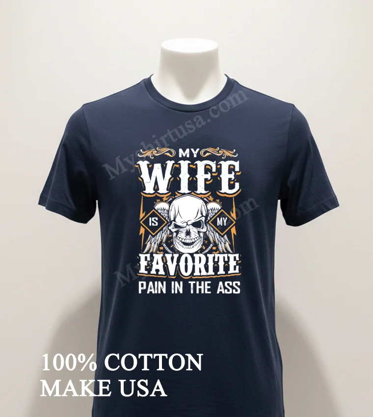 My Wife Is My Favorite Pain In The Ass Shirt Navy Shirt 1