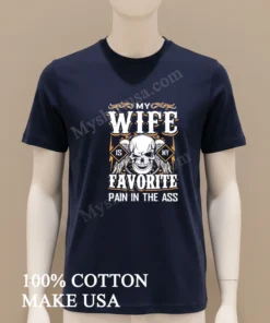 My Wife Is My Favorite Pain In The Ass funny america t-shirts