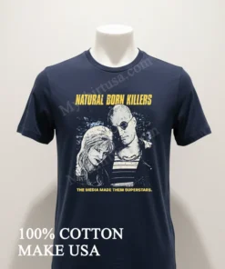 Natural Born Killers The Media Made Them Superstars funny america t-shirts