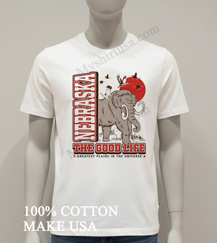 Nebraska The Good Life Greatest Plains Mammoth Cowboy Cat funny america t-shirts - white-t-shirt Nebraska The Good Life Greatest Plains Mammoth Cowboy Cat Shirt White T Shirt