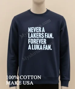 Never A Lakers Fan Forever A Luka Fan funny america t-shirts