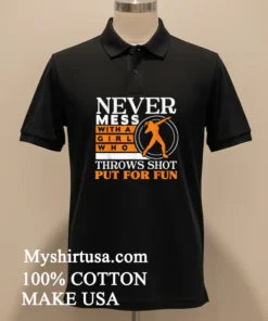 Never Mess With A Girl Who Throws Shot Put For Fun Vintage Shirt