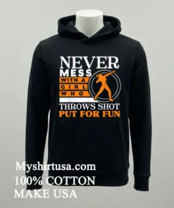 Never Mess With A Girl Who Throws Shot Put For Fun Vintage Shirt