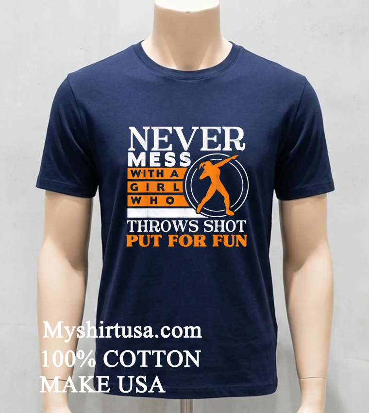Never Mess With A Girl Who Throws Shot Put For Fun Vintage Shirt - navy-shirt Never Mess With A Girl Who Throws Shot Put For Fun Vintage Shirt Navy Shirt